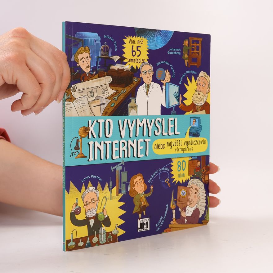 Autorenkollektiv Kto vymyslel internet alebo najväčší vynálezcovia všetkých čas