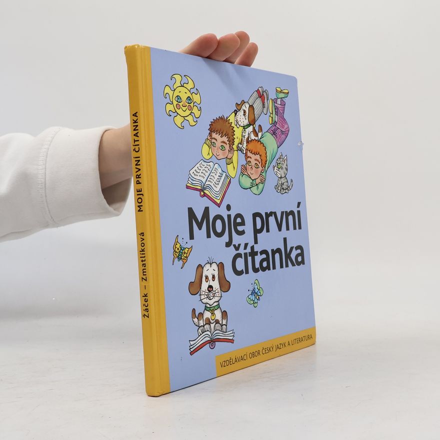 Helena Zmatlíková Moje první čítanka. Učebnice pro vzdělávací obor Český jazyk a literatura