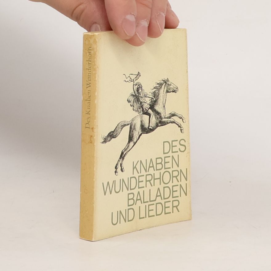 Autorenkollektiv Des Knaben wunderhorn Balladen und Lieder