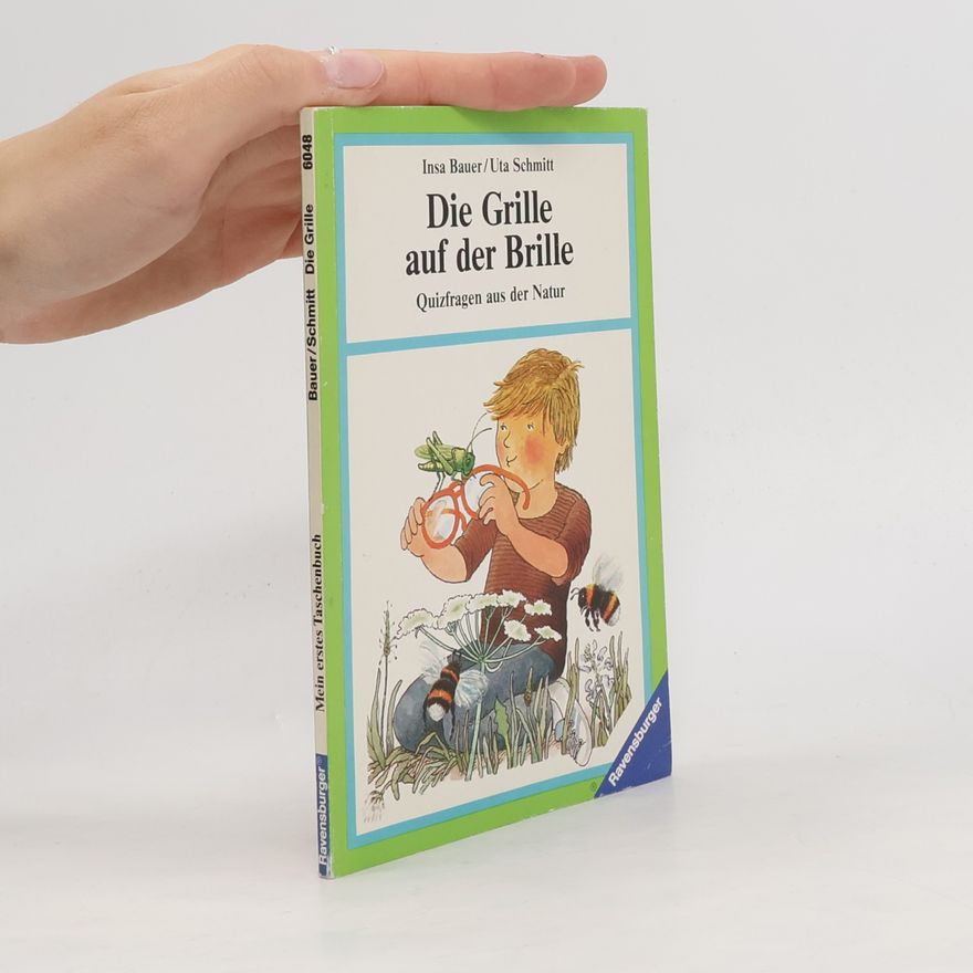 Insa Bauer Die Grille auf der Brille: Quizfragen aus der Natur (Ravensburger Taschenbücher)