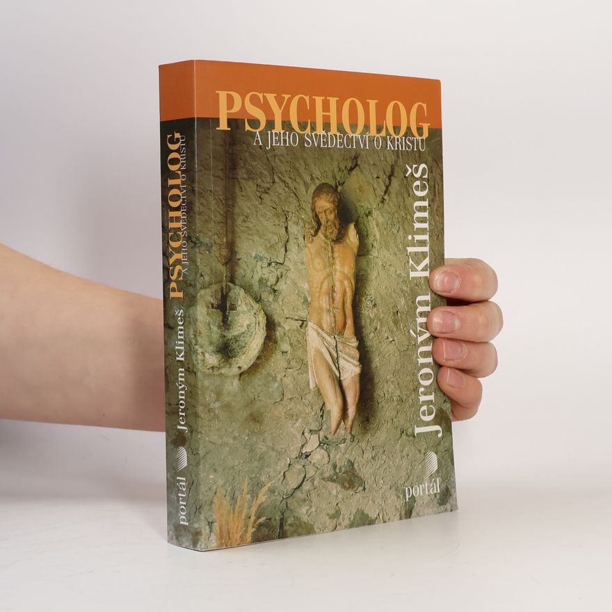 Jeroným Klimeš Psycholog a jeho svědectví o Kristu