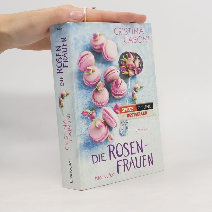 Cristina Caboni Die Rosenfrauen