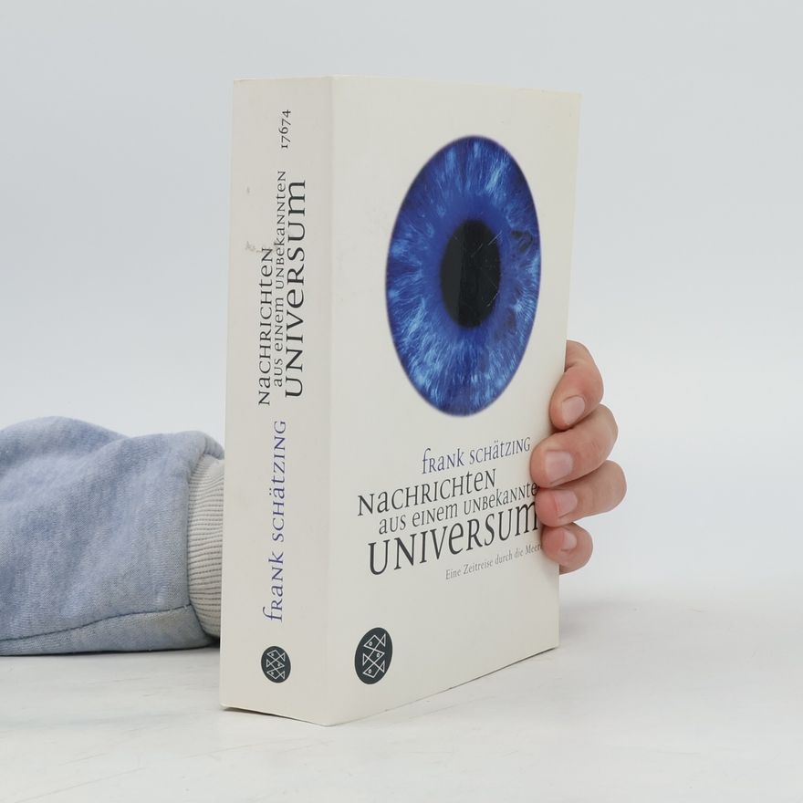Frank Schätzing Nachrichten aus einem unbekannten Universum