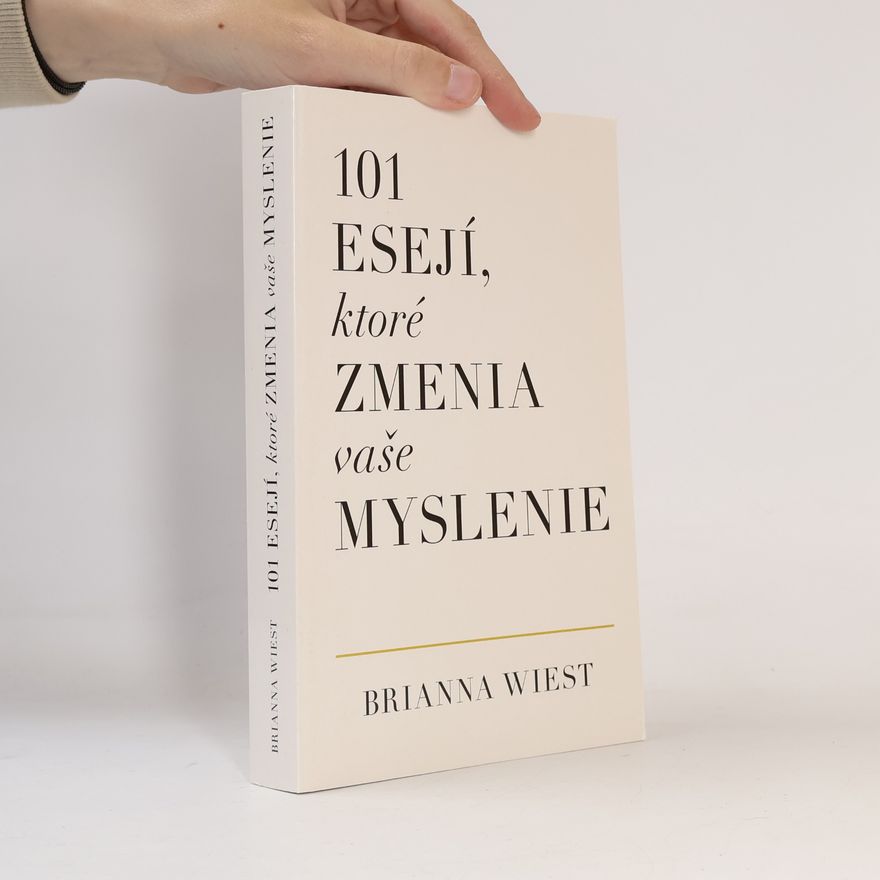 Brianna Wiest 101 esejí, ktoré zmenia vaše myslenie