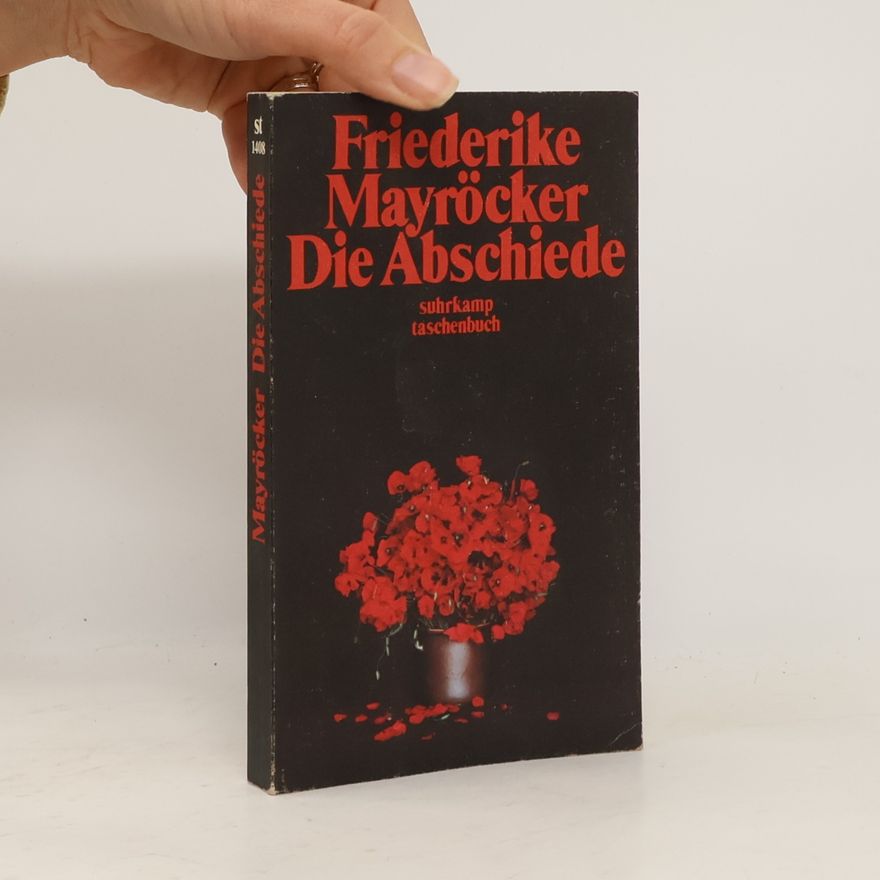 Friederike Mayröcker Die Abschiede