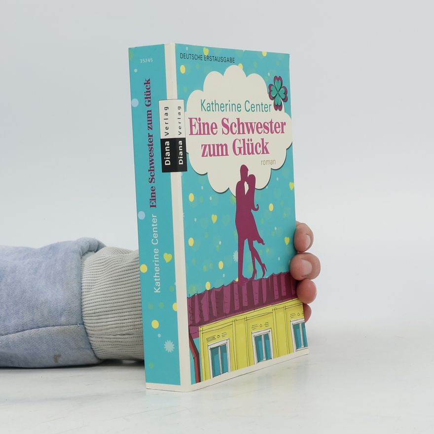 Katherine Center Eine Schwester zum Glück