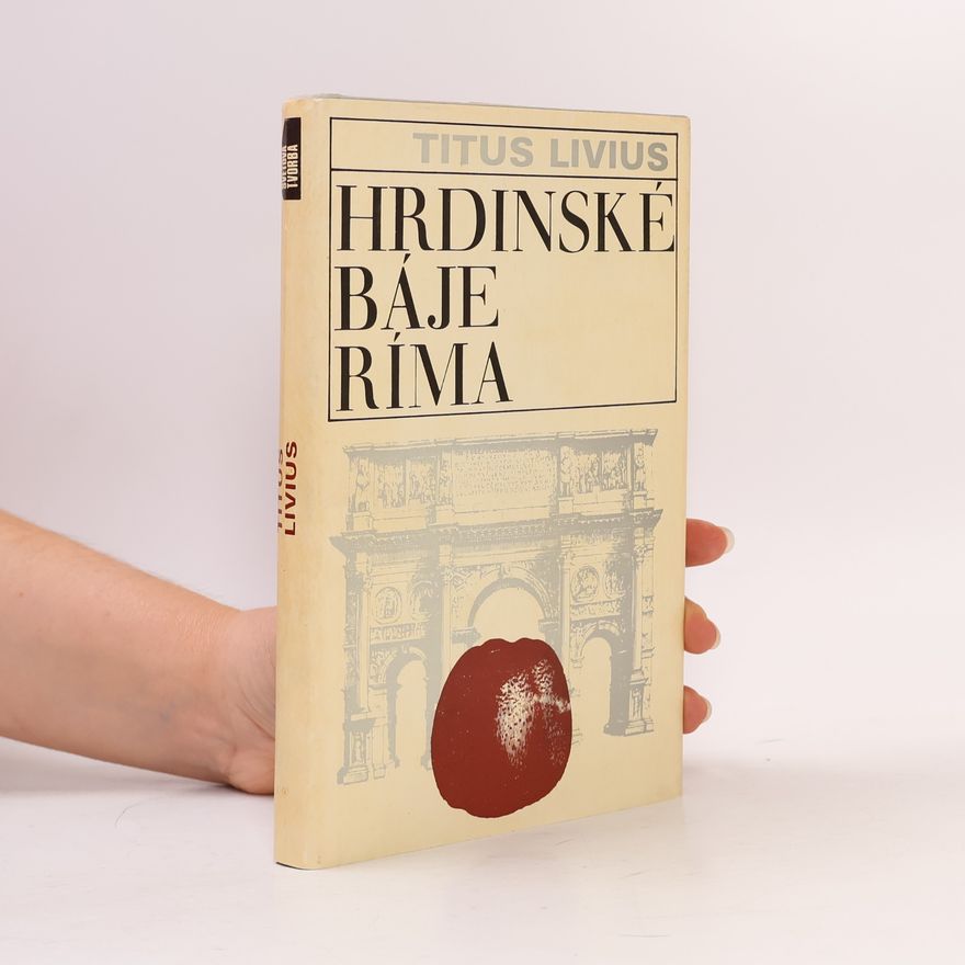 Titus Livius Hrdinské báje Ríma
