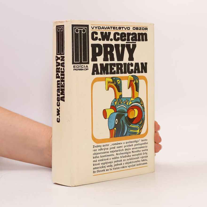 C. W. Ceram Prvý Američan. Záhada pôvodu Indiánov
