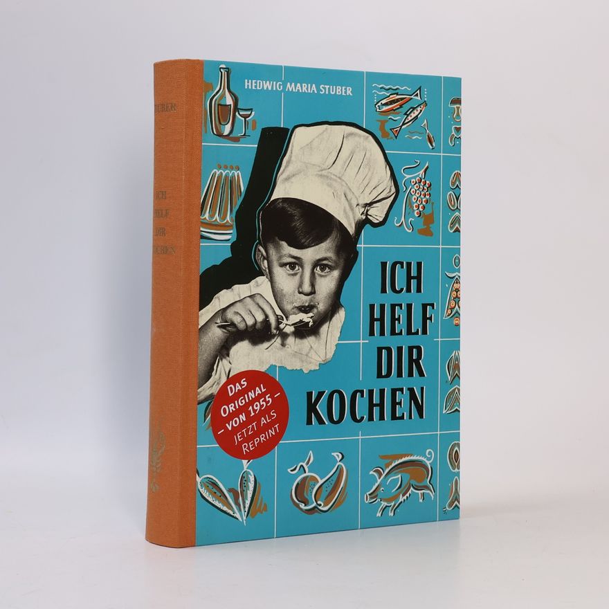 Hedwig Maria Stuber Ich helf dir kochen