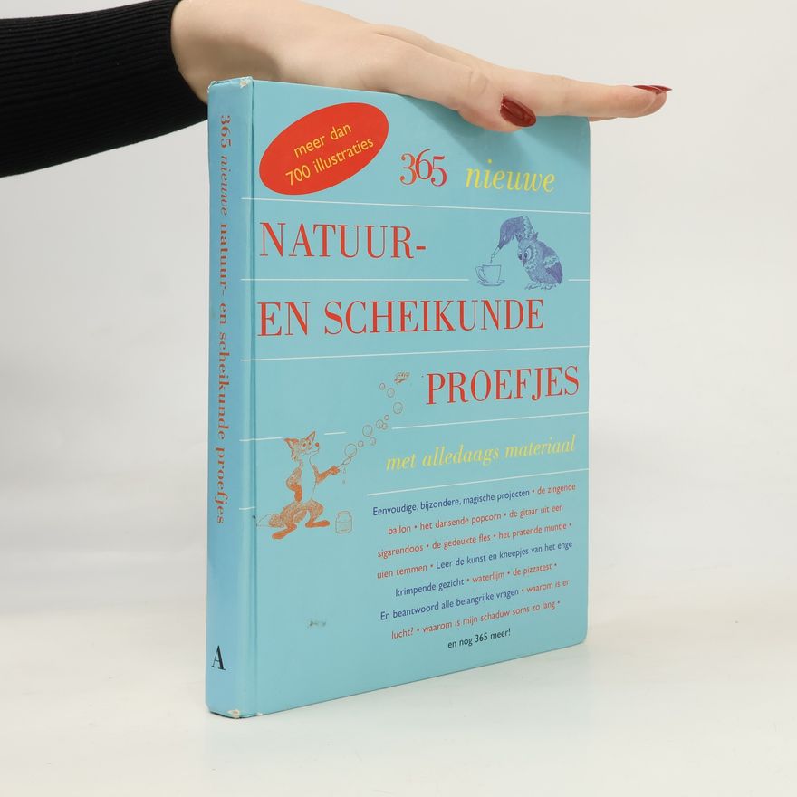 Various authors 365 nieuwe natuur- en scheikundeproefjes met alledaags materiaal