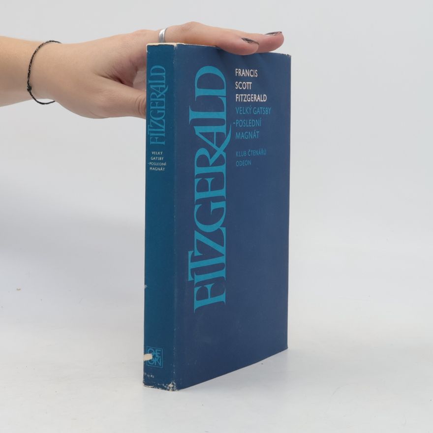 Francis Scott Fitzgerald Velký Gatsby. Poslední magnát