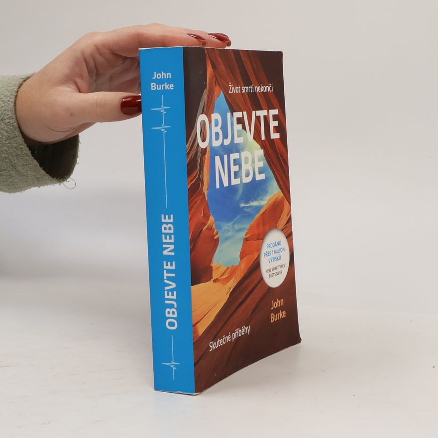Jonathan Burke Objevte nebe : život smrtí nekončí : skutečné příběhy