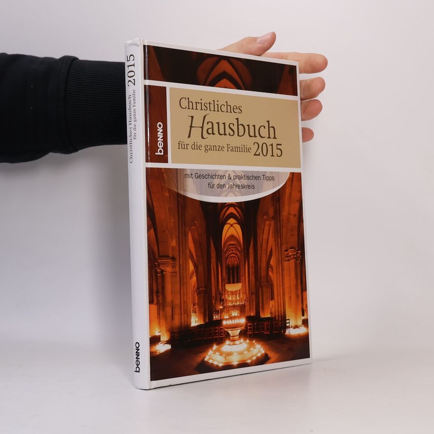 Collectif d'auteurs Christliches Hausbuch für die ganze Familie 2015: mit Geschichten & praktischen Tipps für den Jahreskreis