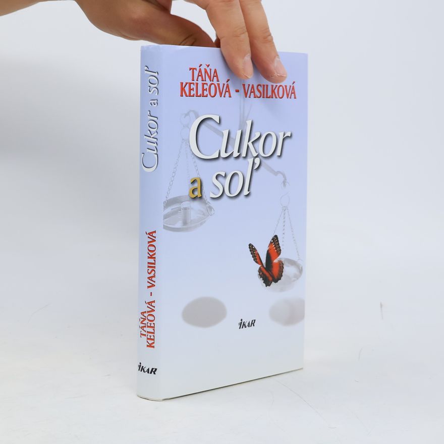 Táňa Keleová-Vasilková Cukor a soľ