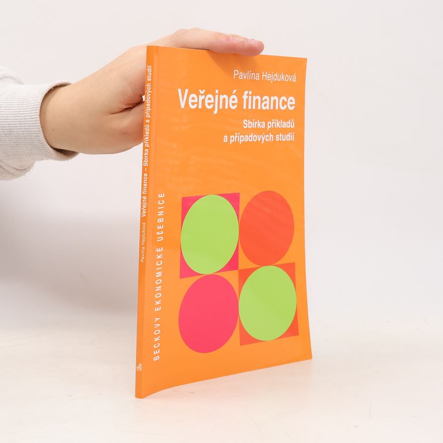 Pavlína Hejduková Veřejné finance : sbírka příkladů a případových studií