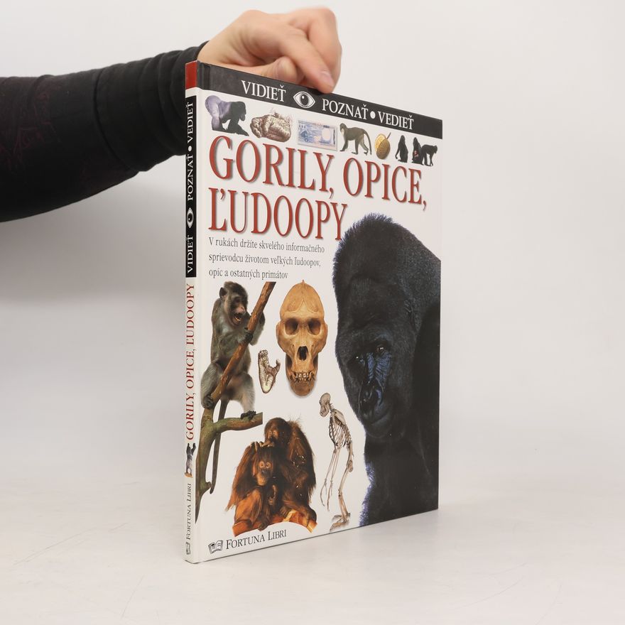Autorenkollektiv Gorily, opice, ľudoopy (Vidieť, poznať, vedieť)