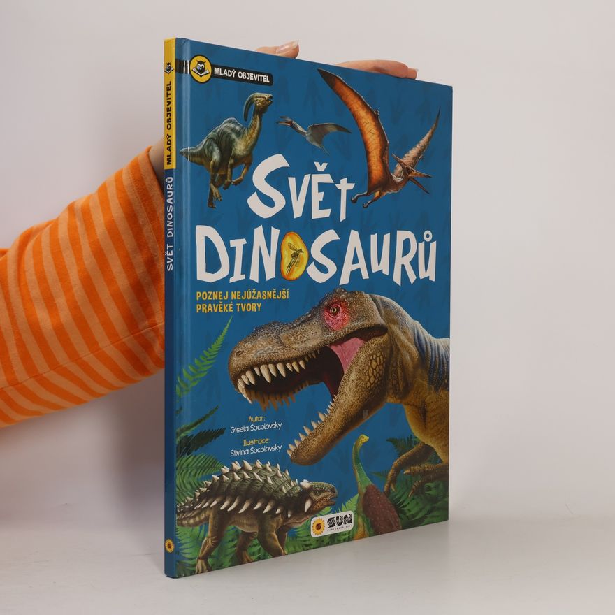 Gisela Socolovsky Rudi Neuvěřitelný svět dinosaurů – Poznej nejúžasnější pravěké tvory