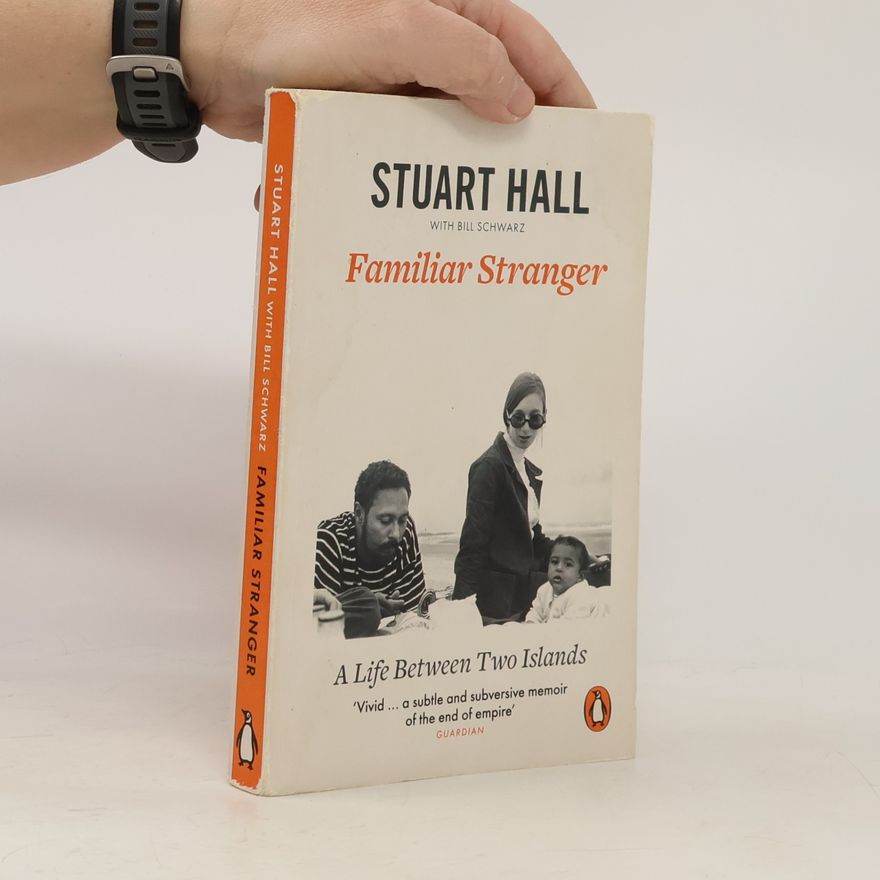 Stuart Hall Familiar Stranger