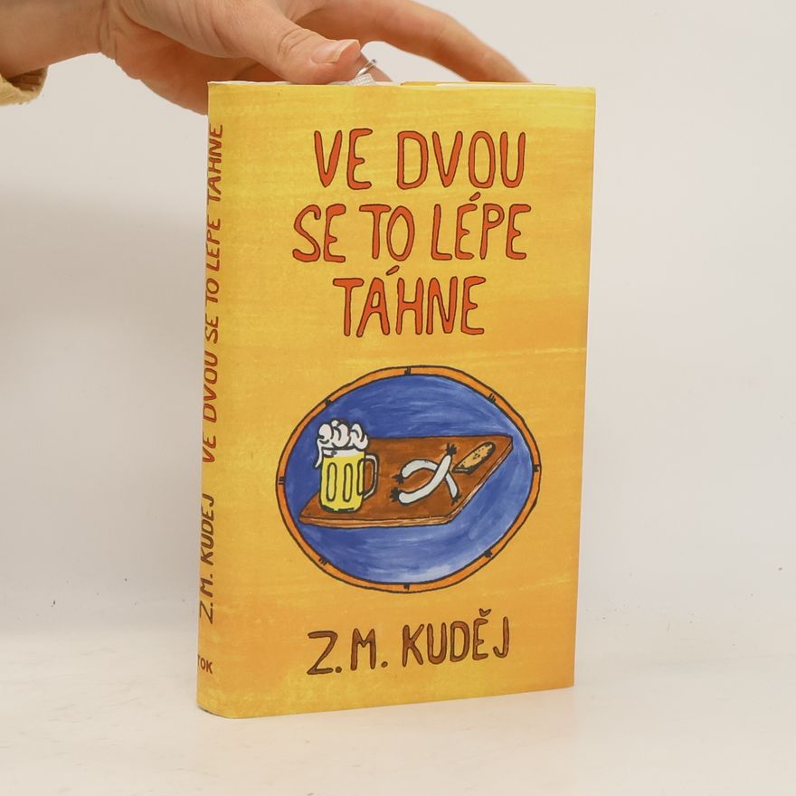 Zdeněk Matěj Kuděj Ve dvou se to lépe táhne