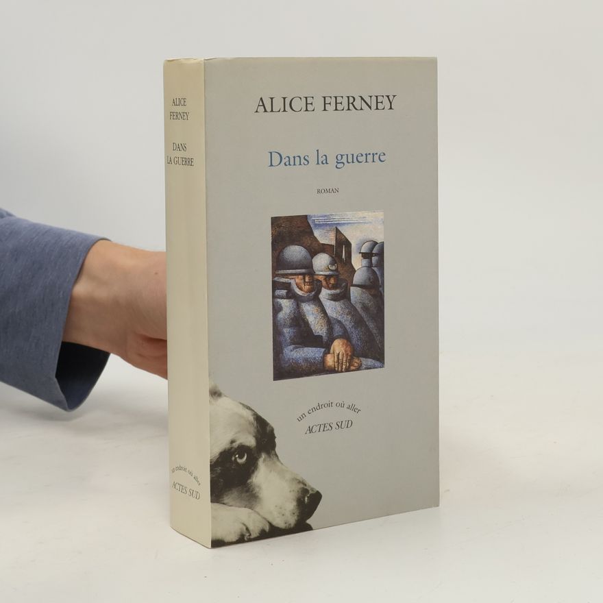 Alice Ferney Dans la guerre