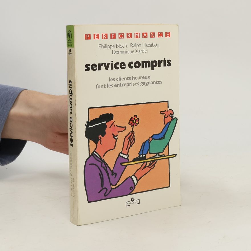 Philippe Bloch Service compris. Les clients heureux font les entreprises gagnantes