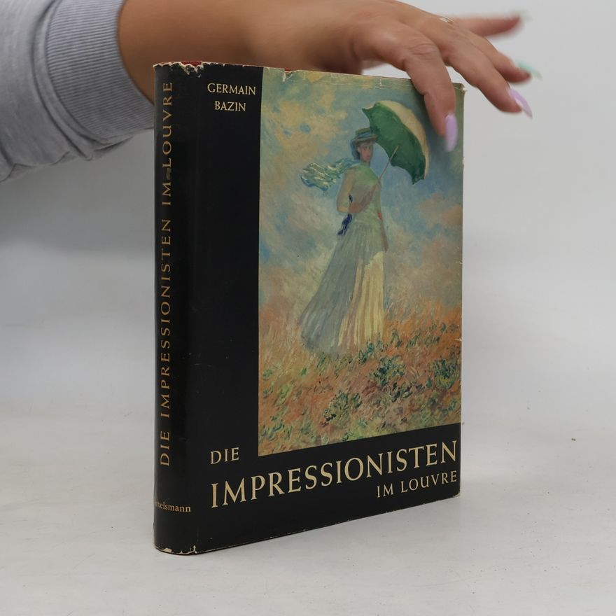 Germain Bazin Die Impressionisten im Louvre