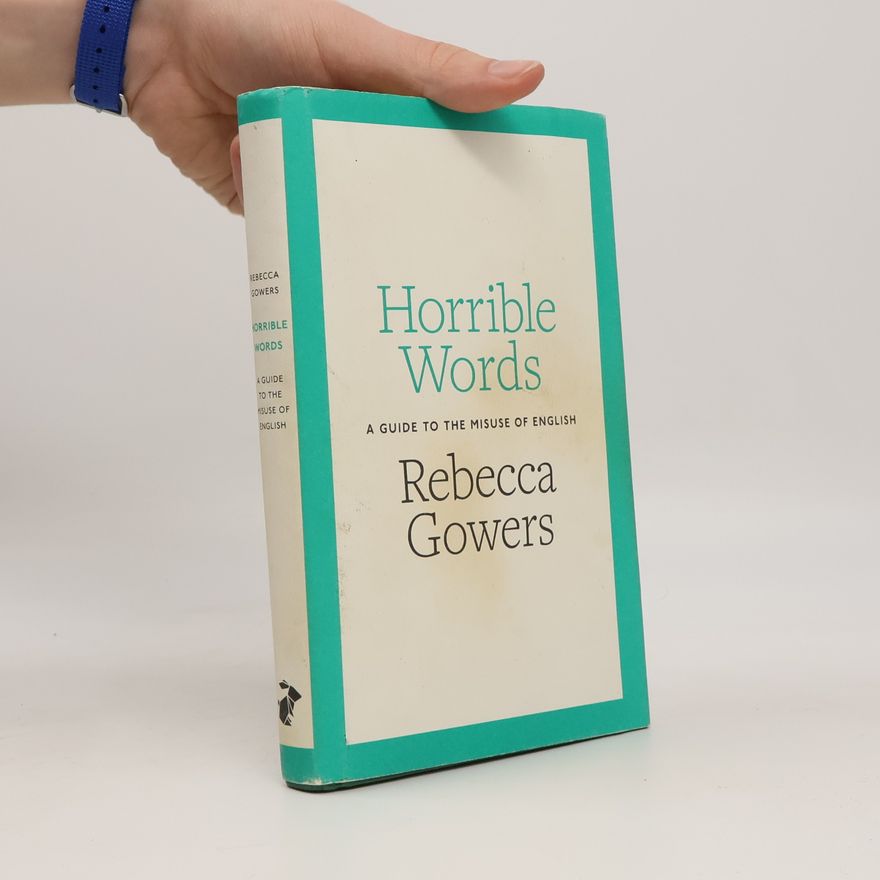 Rebecca Gowers Horrible Words