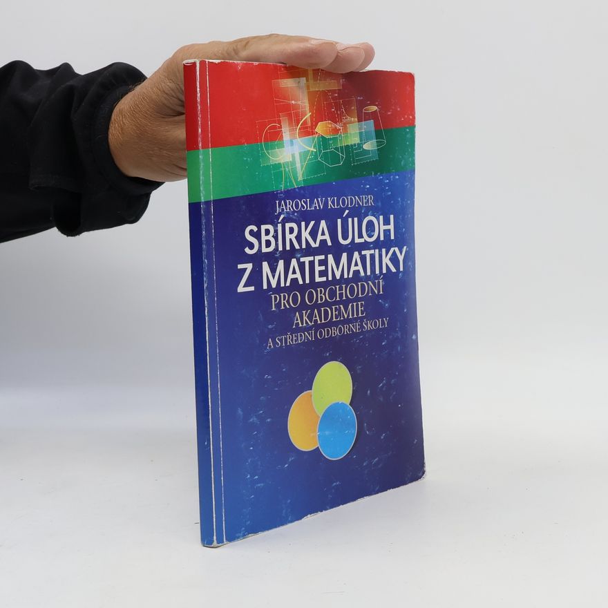 Jaroslav Klodner Sbírka úloh z matematiky pro obchodní akademie a střední odborné školy