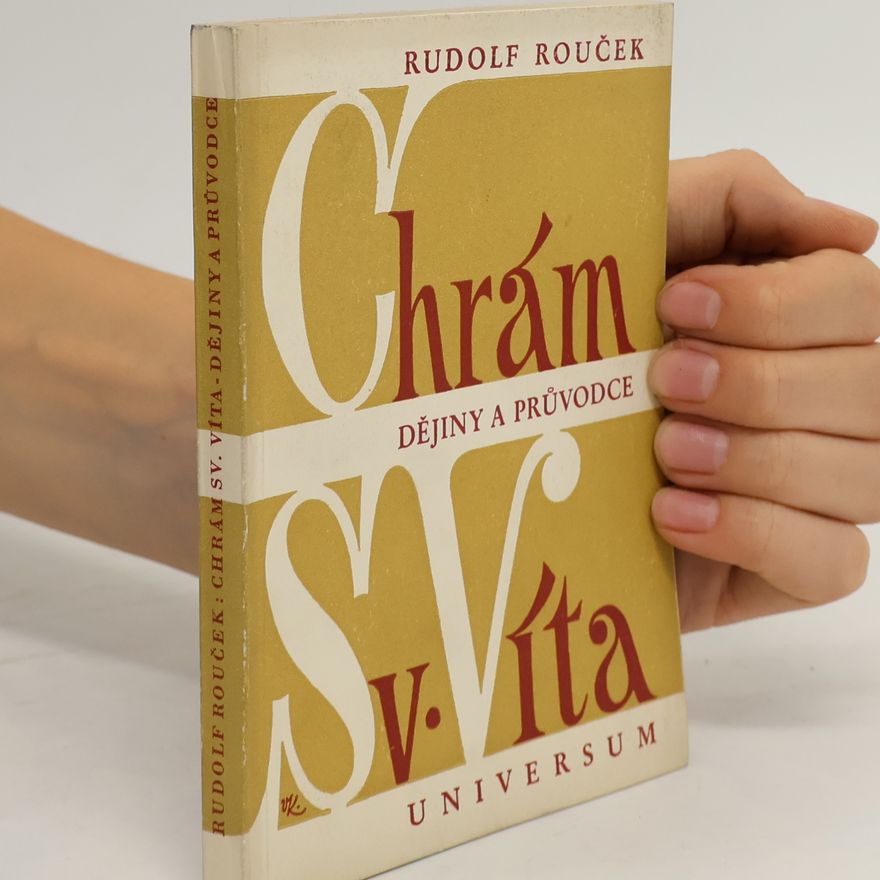 Rudolf Rouček Chrám sv. Víta. Dějiny a průvodce