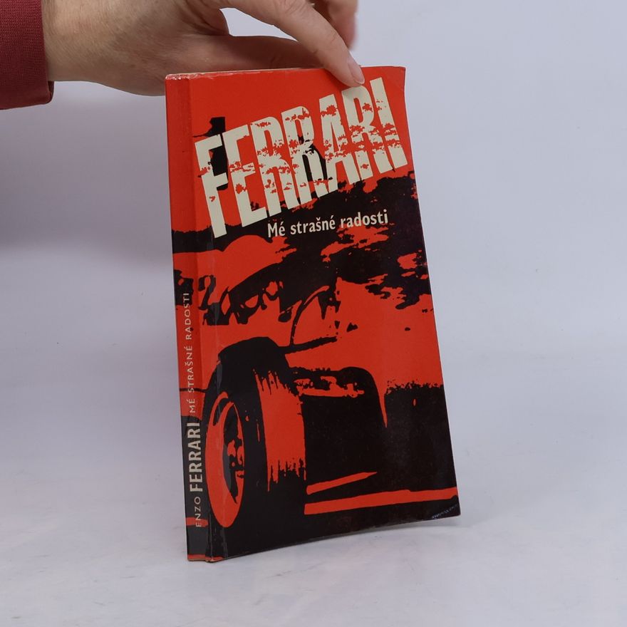 Enzo Ferrari Mé strašné radosti