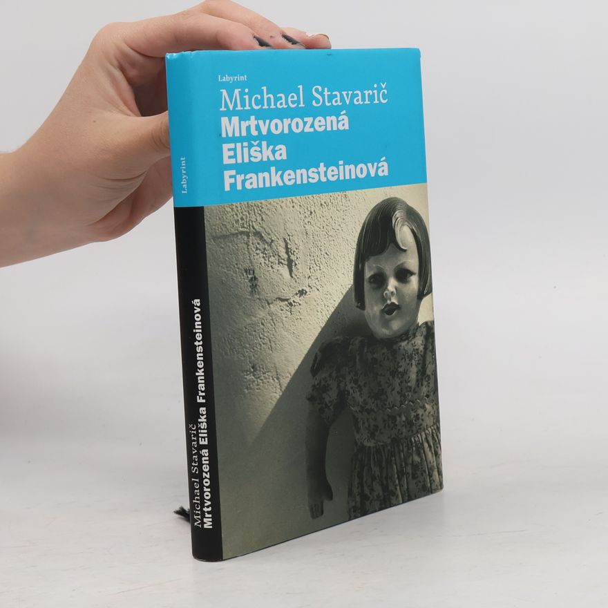 Michael Stavarič Mrtvorozená Eliška Frankensteinová