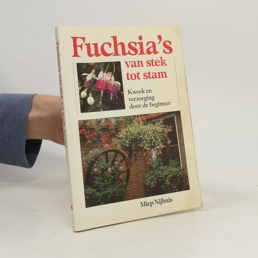 Unknown Author FUCHSIA'S VAN STEK TOT STAM