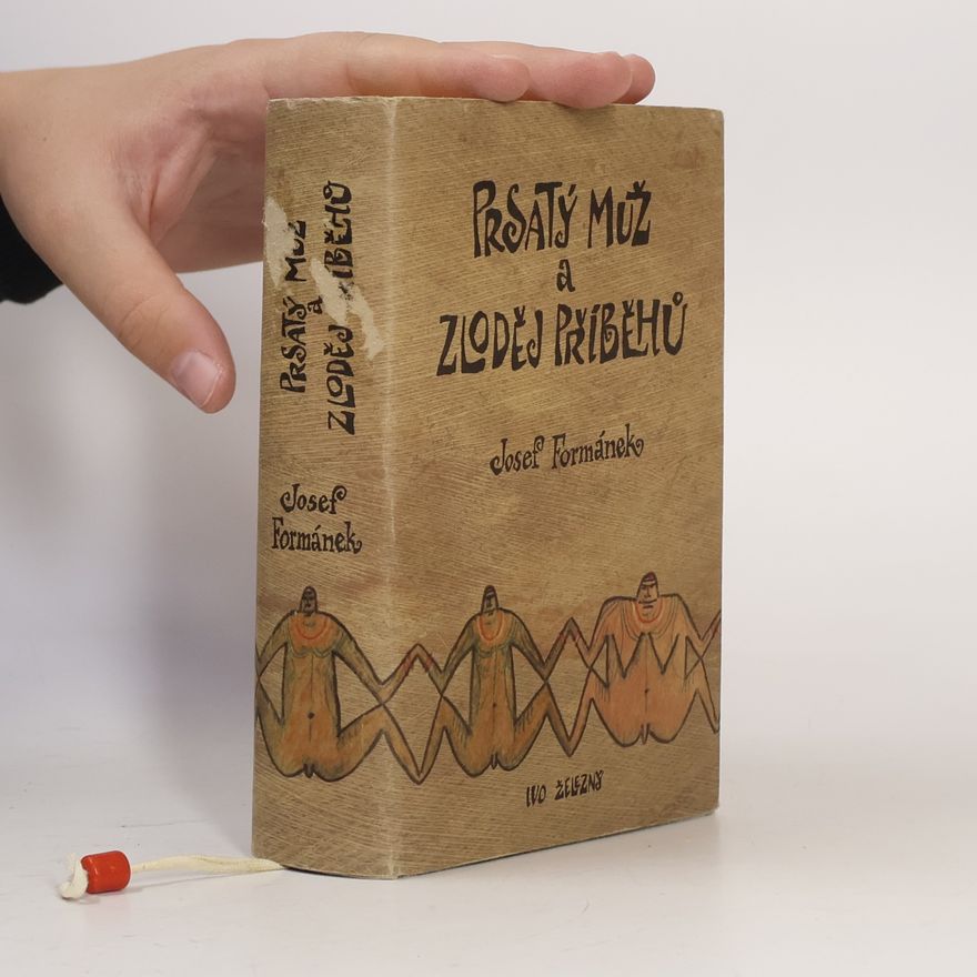 Josef Formánek Prsatý muž a zloděj příběhů