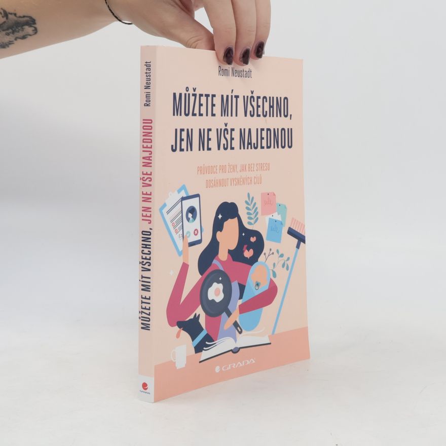 Romi Neustadt Můžete mít všechno, jen ne vše najednou