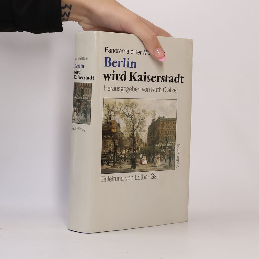 Ruth Glatzer Berlin wird Kaiserstadt