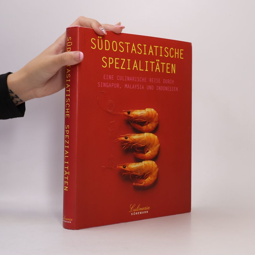 Rosalind Mowe Culinaria. Südostasiatische Spezialitäten. Eine kulinarische Reise