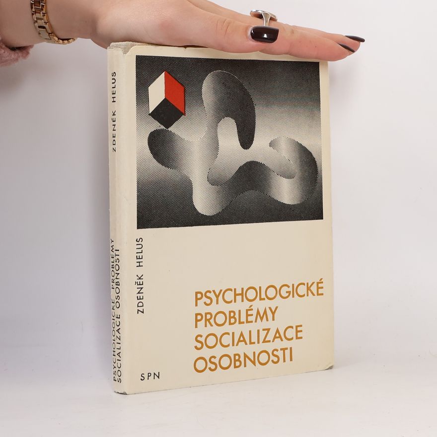 Zdeněk Helus Psychologické problémy socializace osobnosti