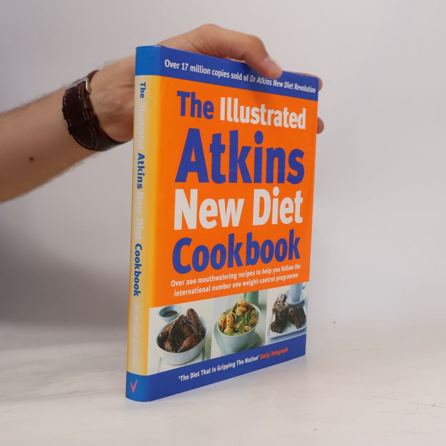 Robert Atkins The Illustrated Atkins New Diet Cookbook
