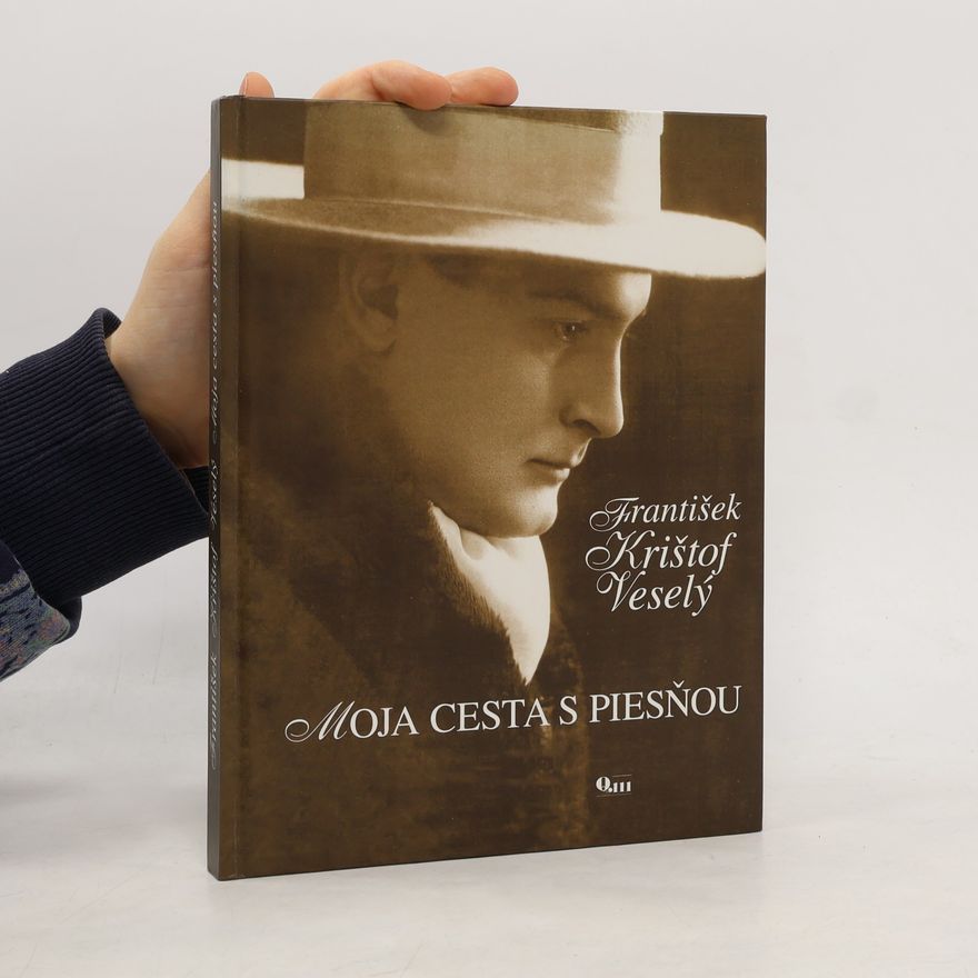 František Krištof Veselý Moja cesta s piesňou