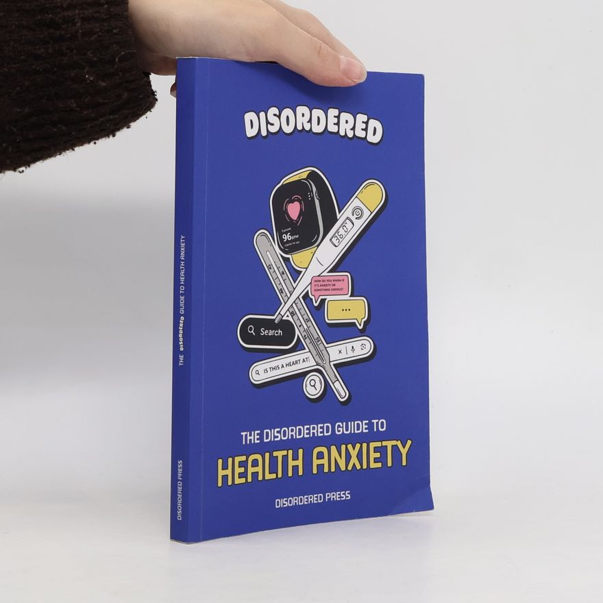 Autorenkollektiv The Disordered Guide to Health Anxiety