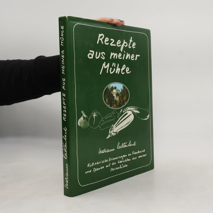 Fritz Kaltenbach Rezepte aus meiner Mühle
