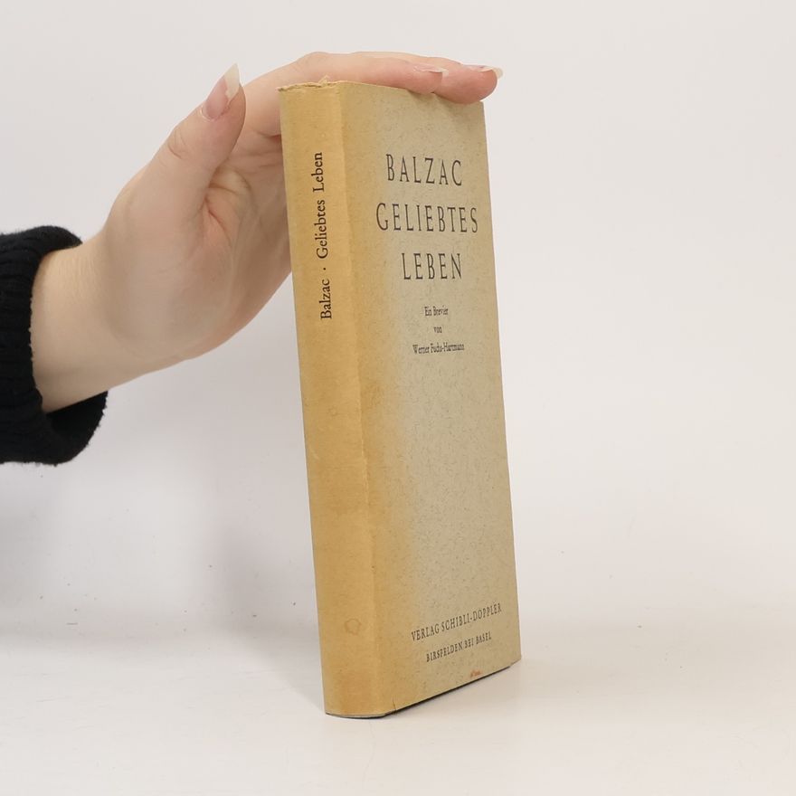 Werner Fuchs-Hartmann Balzac Geliebtes Leben