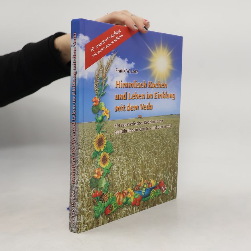 Frank W. Lotz Himmlisch Kochen und Leben im Einklang mit dem Veda