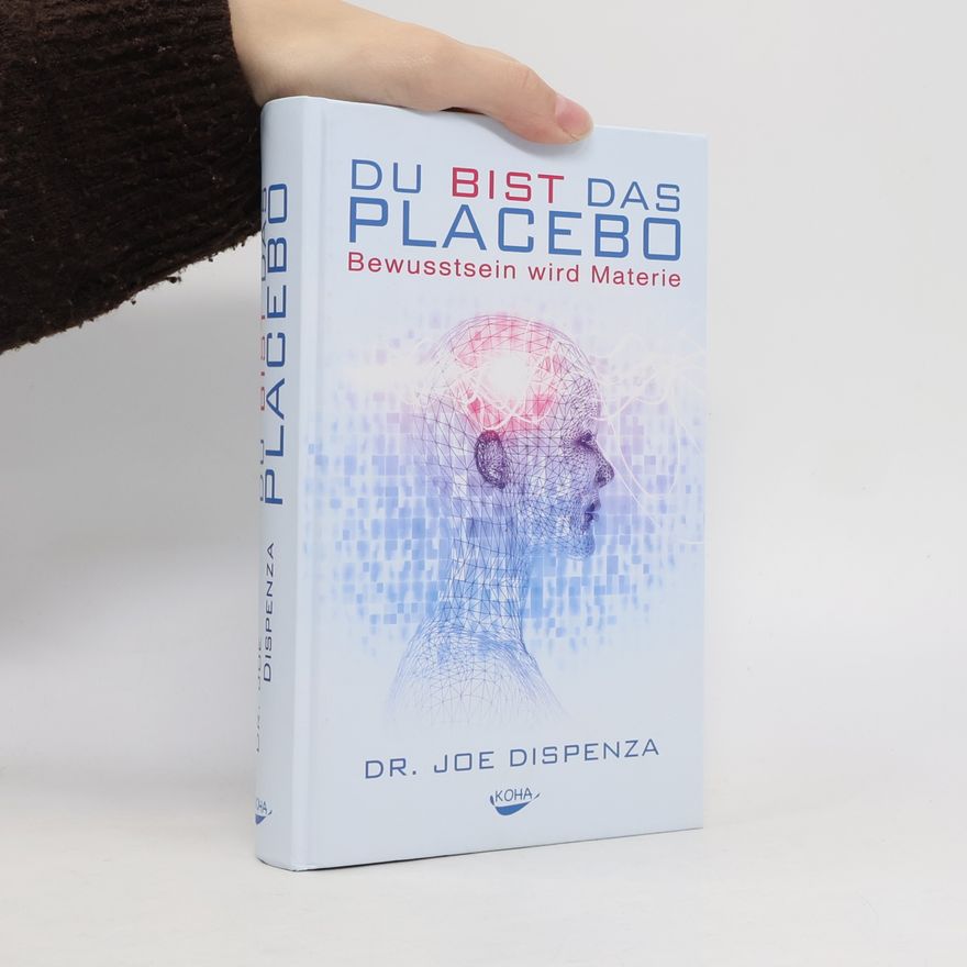 Joe Dispenza Du bist das Placebo