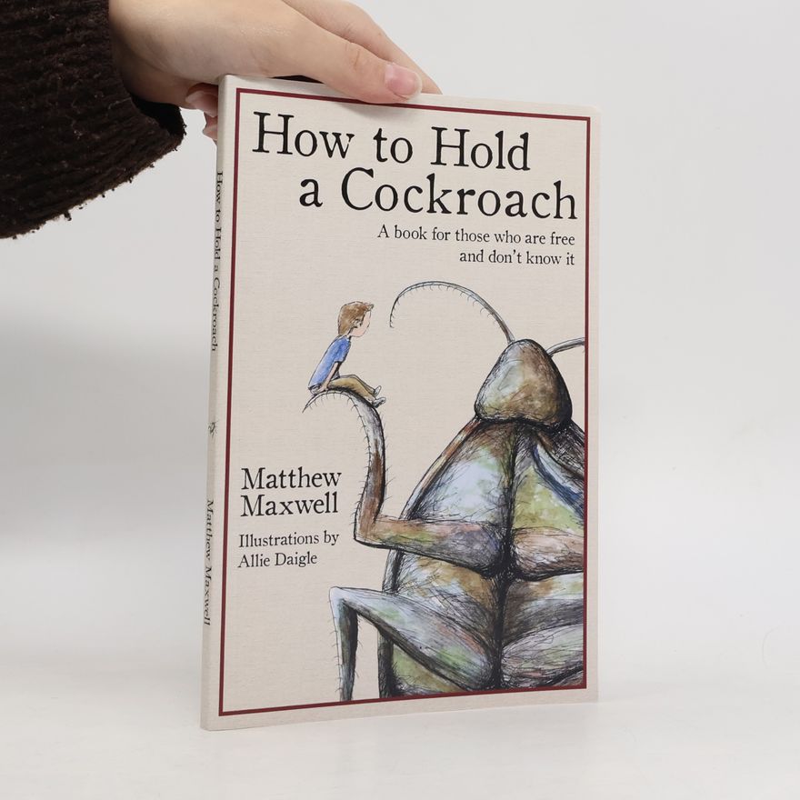 Matthew Maxwell How To Hold a Cockroach