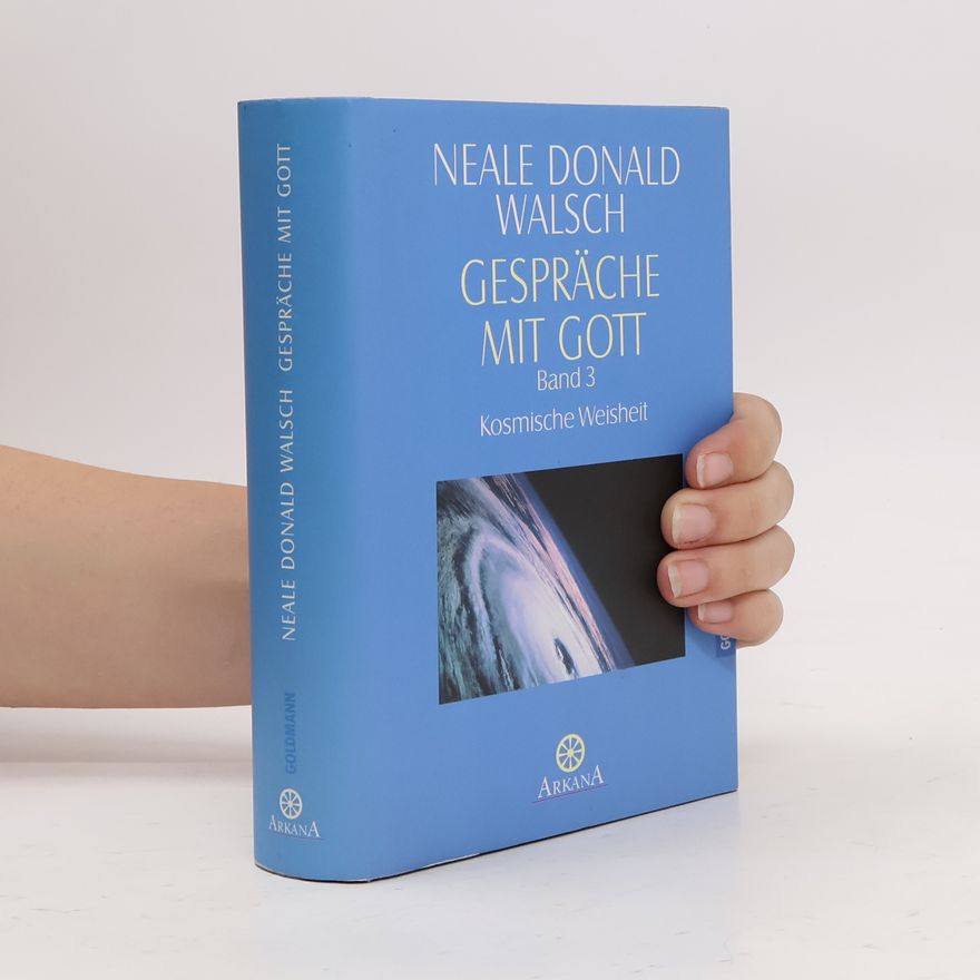 Neale Donald Walsch Gespräche mit Gott. Band 3