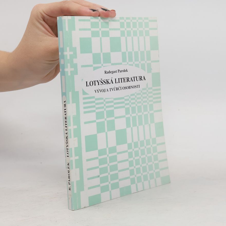 Radegast Parolek Lotyšská literatura - Vývoj a tvůrčí osobnosti