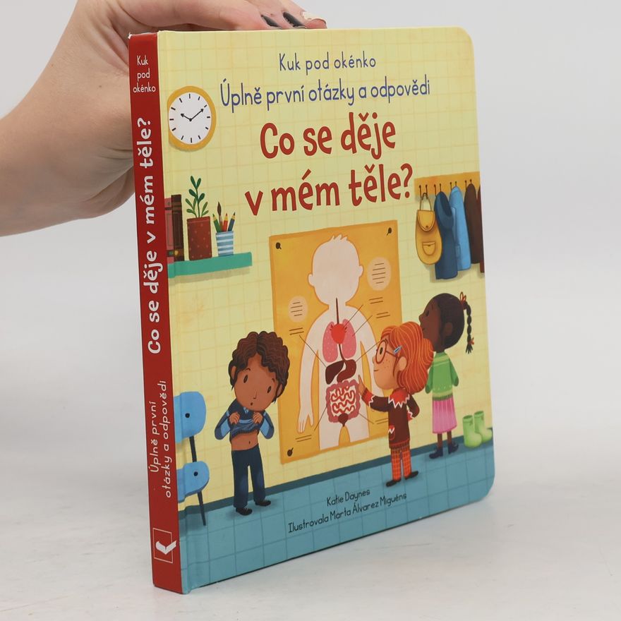 Katie Daynes Co se děje v mém těle? : úplně první otázky a odpovědi