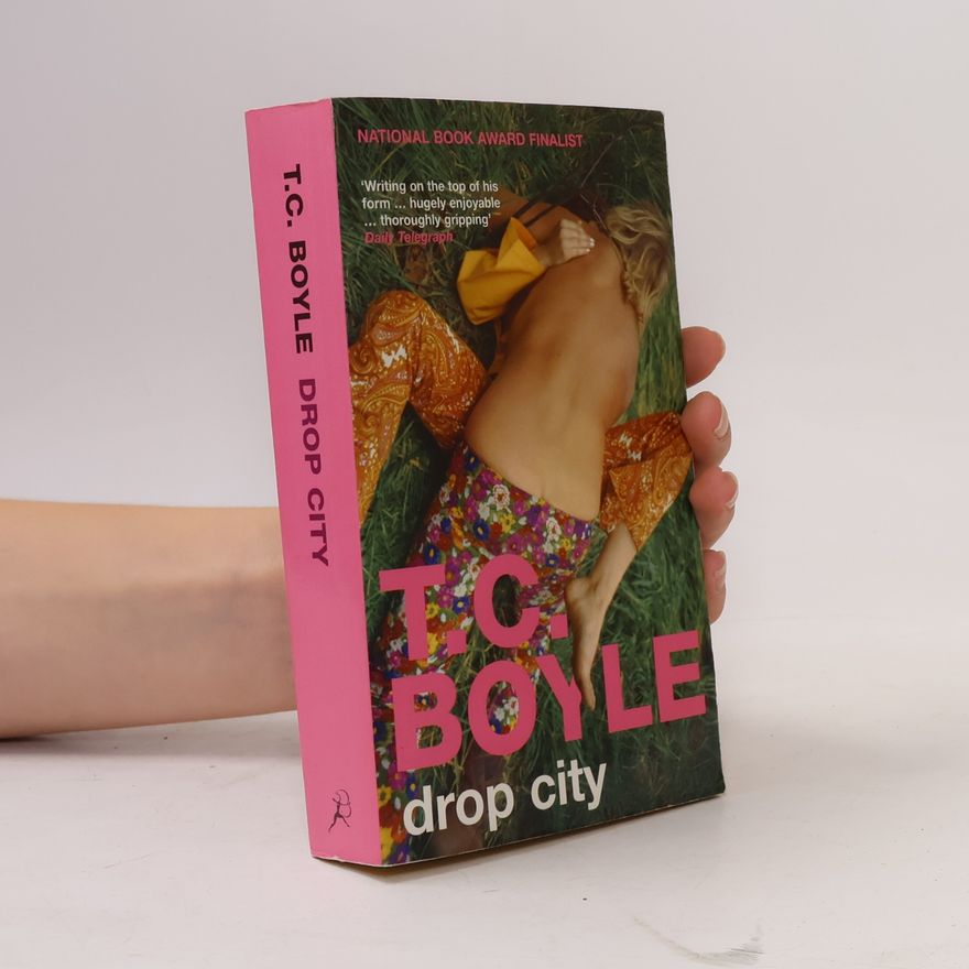 T. Coraghessan Boyle Drop City