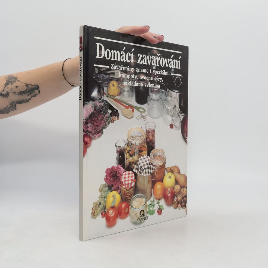 Julia Franck Domácí zavařování : známé a speciální zavařeniny, džemy, kompoty, ovocné sýry, nakládaná zelenina